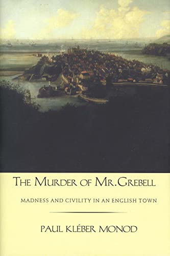 Stock image for The Murder of Mr. Grebell: Madness and Civility in an English Town for sale by WorldofBooks