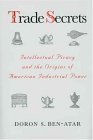 Stock image for Trade Secrets : Intellectual Piracy and the Origins of American Industrial Power for sale by Better World Books