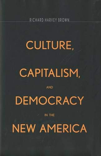 Imagen de archivo de Culture, Capitalism, and Democracy in the New America a la venta por SecondSale