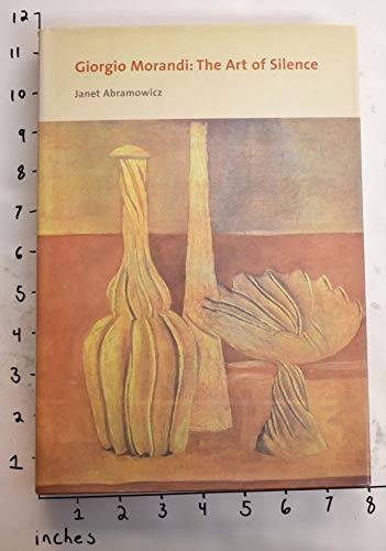 Beispielbild fr Giorgio Morandi : The Art of Silence zum Verkauf von Better World Books