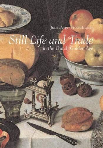 9780300100389: Still Life and Trade in the Dutch Golden Age