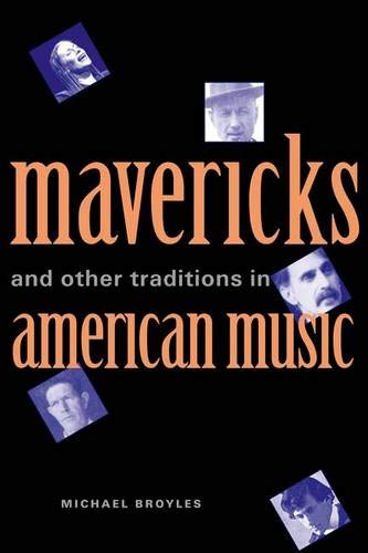 Stock image for Mavericks and Other Traditions in American Music for sale by Better World Books