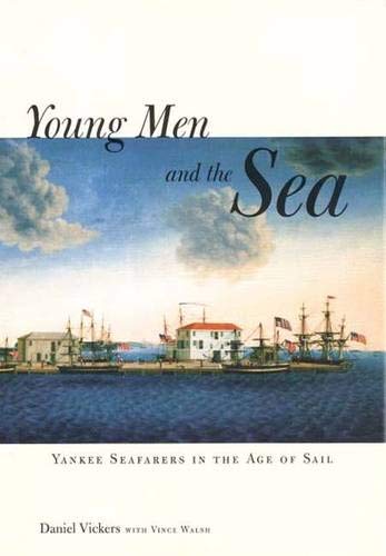 Stock image for Young Men and the Sea : Yankee Seafarers in the Age of Sail for sale by Better World Books