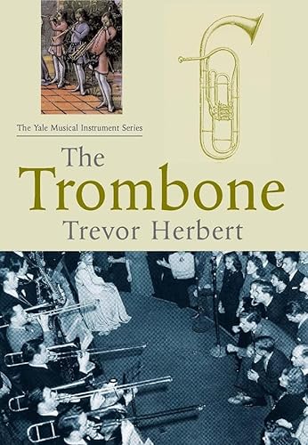 9780300100952: The Trombone