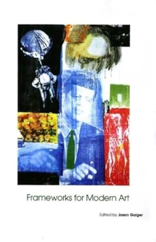 Imagen de archivo de Frameworks for Modern Art (Art of the Twentieth Century) a la venta por Housing Works Online Bookstore