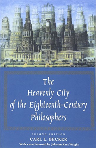 Imagen de archivo de The Heavenly City of the Eighteenth-Century Philosophers a la venta por Zoom Books Company