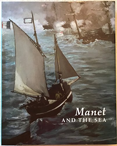Beispielbild fr Manet and the Sea [ The Art Insitute of Chacago / Philadelphia Museum of Art / Van Gogh Museum Amsterdam] zum Verkauf von Pallas Books Antiquarian Booksellers