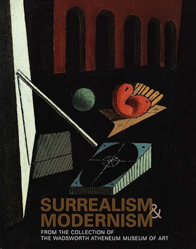 Beispielbild fr Surrealism and Modernism from the Collection of the Wadsworth Atheneum. zum Verkauf von Henry Hollander, Bookseller
