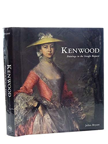 Kenwood: Catalogue of Paintings in the Iveagh Bequest (9780300102062) by Bryant, Julius