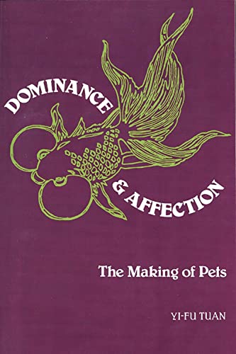Imagen de archivo de Dominance & Affection: The Making of Pets a la venta por Chiron Media