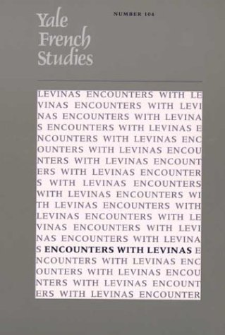 Imagen de archivo de Yale French Studies 104: Encounters with Levinas a la venta por Midtown Scholar Bookstore
