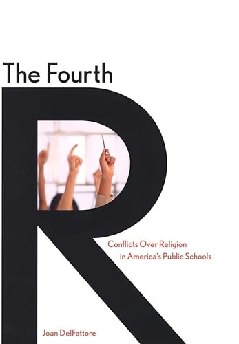 9780300102178: The Fourth R: Conflicts over Religion in America's Public Schools
