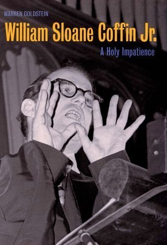 Stock image for William Sloane Coffin, Jr.: A Holy Impatience for sale by SecondSale