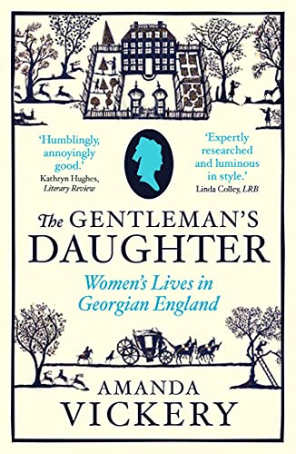 Beispielbild fr The Gentleman's Daughter: Women's Lives in Georgian England (Yale Nota Bene) zum Verkauf von Half Price Books Inc.