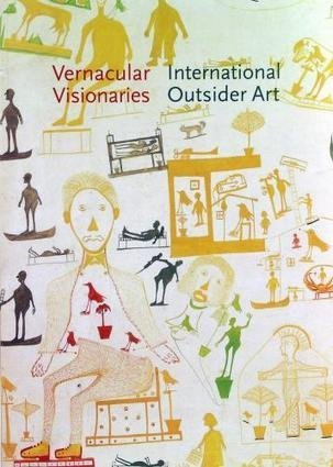 Beispielbild fr Vernacular Visionaries : International Outsider Art zum Verkauf von St Vincent de Paul of Lane County