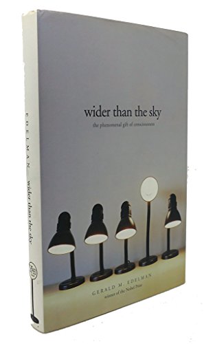 Imagen de archivo de Wider Than the Sky : The Phenomenal Gift of Consciousness a la venta por Better World Books