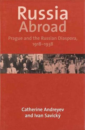 9780300102345: Russia Abroad: Prague and the Russian Diaspora, 1928-1939