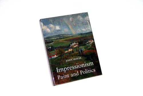 Beispielbild fr Impressionism: Paint and Politics zum Verkauf von Better World Books