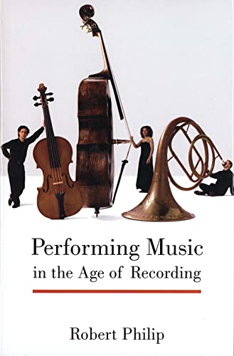 9780300102468: Performing Music in the Age of Recording