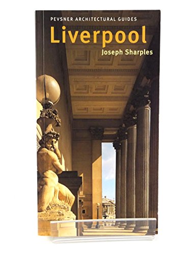 9780300102581: Liverpool: Pevsner City Guide (Pevsner Architectural Guides: City Guides)