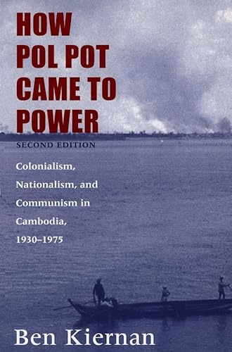 Stock image for How Pol Pot Came to Power: Colonialism, Nationalism, and Communism in Cambodia, 1930-1975 (Paperback) for sale by Book Depository International