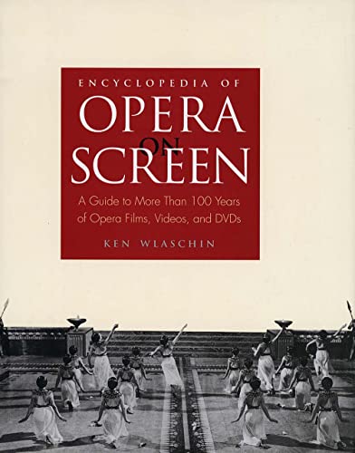 Beispielbild fr Encyclopedia of Opera on Screen: A Guide to More Than 100 Years of Opera Films, Videos, and DVDs zum Verkauf von HPB-Red