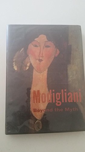 Stock image for Modigliani: Beyond the Myth for sale by St Vincent de Paul of Lane County