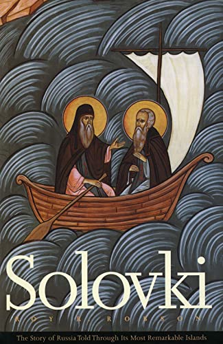 Beispielbild fr Solovki: The Story of Russia Told Through Its Most Remarkable Islands zum Verkauf von Midtown Scholar Bookstore