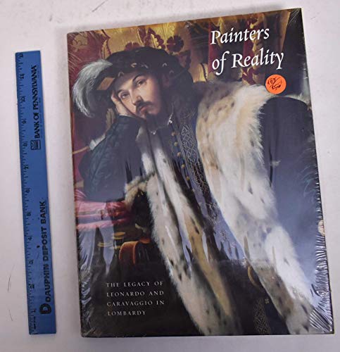 Imagen de archivo de Painters of Reality : The Legacy of Leonardo and Caravaggio in Lombardy a la venta por Better World Books: West