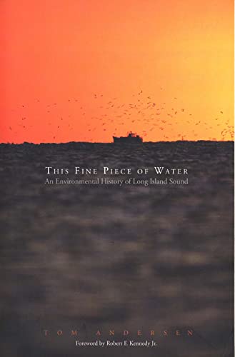 Stock image for This Fine Piece of Water: An Environmental History of Long Island Sound for sale by SecondSale