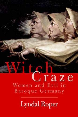 9780300103359: Witch Craze: Terror and Fantasy in Baroque Germany
