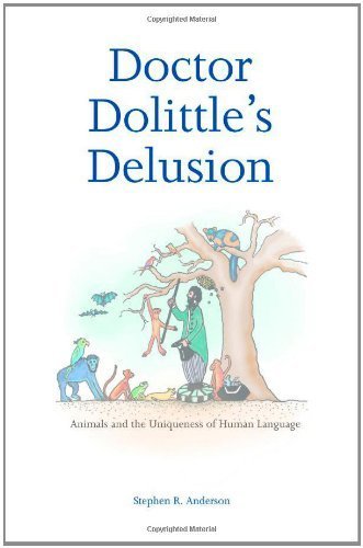 Beispielbild fr Doctor Dolittle's Delusion : Animals and the Uniqueness of Human Language zum Verkauf von Better World Books