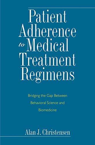 Beispielbild fr Patient Adherence to Medical Treatment Regimens : Bridging the Gap Between Behavioral Science and Biomedicine zum Verkauf von Better World Books