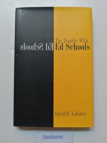 Stock image for The Trouble with Ed Schools for sale by Better World Books: West