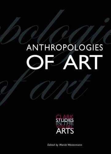 Imagen de archivo de Anthropologies of Art (Clark Studies in the Visual Arts) a la venta por GridFreed