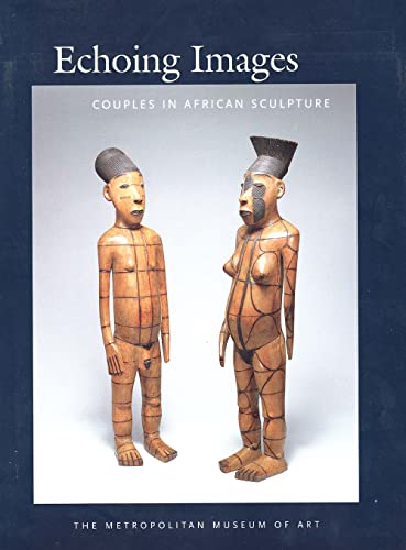 Stock image for Echoing Images Couples in African Sculpture for sale by Chequamegon Books