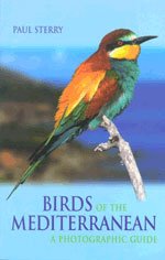 Birds of the Mediterranean: A Photographic Guide (Photographic Guides (Yale University Press)) (9780300103601) by Sterry, Paul