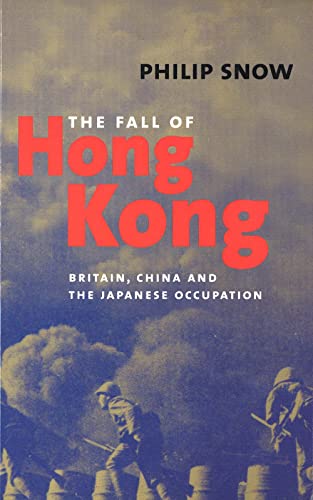 Stock image for The Fall of Hong Kong: Britain, China, and the Japanese Occupation for sale by Bay Books