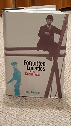 9780300103793: Forgotten Lunatics of the Great War