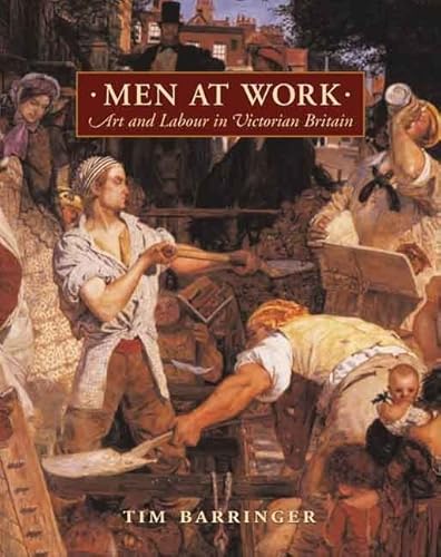 9780300103809: Men At Work: Art And Labour In Victorian Britain