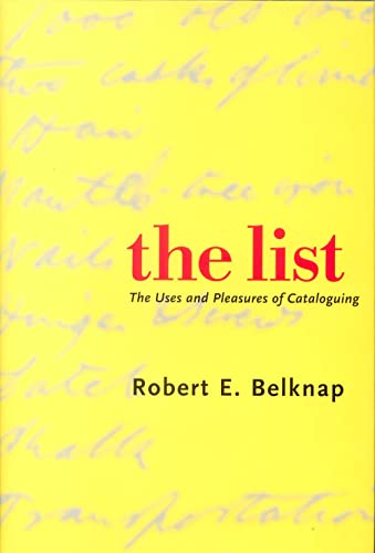 9780300103830: The List: The Uses and Pleasures of Cataloguing
