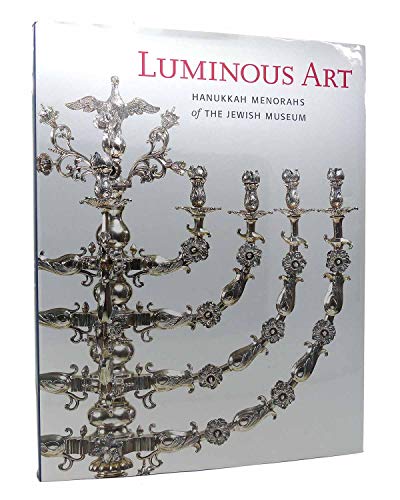 Stock image for Luminous Art: Hannukah Menorahs of the Jewish Museum for sale by Andover Books and Antiquities