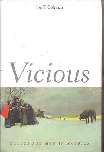 Vicious : Wolves and Men in America (Yale Western Americana Series)