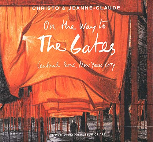 Imagen de archivo de Christo and Jeanne-Claude On the Way to The Gates, Central Park, New York City a la venta por Ann Becker