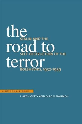 Imagen de archivo de The Road to Terror: Stalin and the Self-Destruction of the Bolsheviks, 1932-1939 (Annals of Communism Series) a la venta por HPB-Red