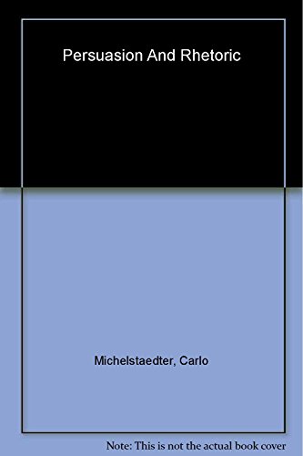 9780300104349: Persuasion and Rhetoric (Italian Literature and Thought)