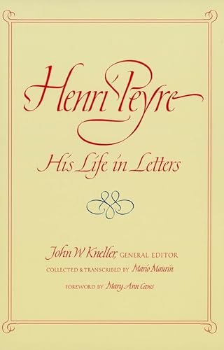 Stock image for Henri Peyre: His Life in Letters for sale by Powell's Bookstores Chicago, ABAA