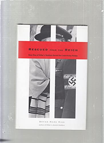 Beispielbild fr Rescued from the Reich: How One of Hitler's Soldiers Saved the Lubavitcher Rebbe. zum Verkauf von Henry Hollander, Bookseller