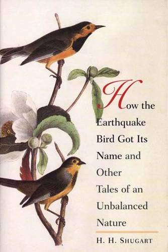 Stock image for How the Earthquake Bird Got Its Name : And Other Tales of an Unbalanced Nature for sale by Better World Books