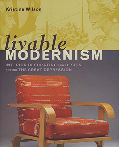 Beispielbild fr Livable Modernism: Interior Decorating and Design During the Great Depression zum Verkauf von ThriftBooks-Atlanta